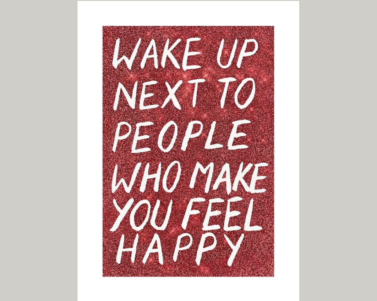 Wake Up Next To People Who Make You Happy Red Glitter Edition